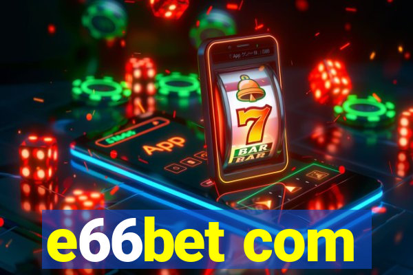 e66bet com
